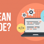 Clean Code: boas práticas para manter o seu código limpo!