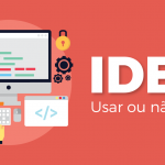 IDEs - Usar ou não usar? Eis a questão... | Becode